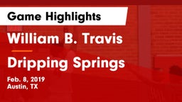 William B. Travis  vs Dripping Springs  Game Highlights - Feb. 8, 2019