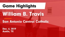 William B. Travis  vs San Antonio Central Catholic  Game Highlights - Dec. 6, 2019
