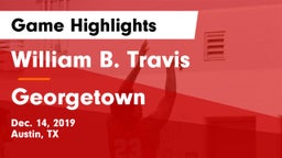 William B. Travis  vs Georgetown  Game Highlights - Dec. 14, 2019