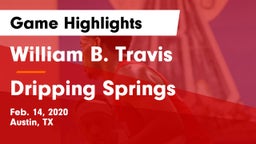 William B. Travis  vs Dripping Springs  Game Highlights - Feb. 14, 2020