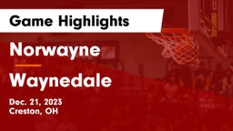 Norwayne  vs Waynedale  Game Highlights - Dec. 21, 2023