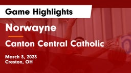 Norwayne  vs Canton Central Catholic  Game Highlights - March 3, 2023