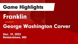 Franklin  vs George Washington Carver  Game Highlights - Dec. 19, 2022