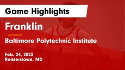 Franklin  vs Baltimore Polytechnic Institute Game Highlights - Feb. 24, 2023