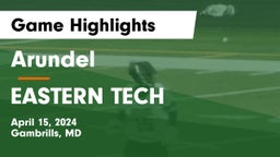 Arundel  vs EASTERN TECH Game Highlights - April 15, 2024