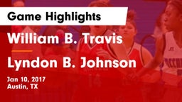 William B. Travis  vs Lyndon B. Johnson  Game Highlights - Jan 10, 2017