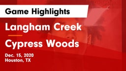 Langham Creek  vs Cypress Woods  Game Highlights - Dec. 15, 2020