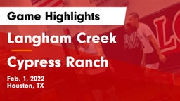 Langham Creek  vs Cypress Ranch  Game Highlights - Feb. 1, 2022