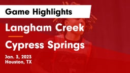 Langham Creek  vs Cypress Springs  Game Highlights - Jan. 3, 2023