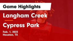 Langham Creek  vs Cypress Park   Game Highlights - Feb. 1, 2023