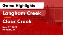 Langham Creek  vs Clear Creek  Game Highlights - Nov. 27, 2023