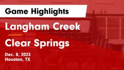 Langham Creek  vs Clear Springs  Game Highlights - Dec. 8, 2023