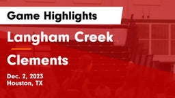 Langham Creek  vs Clements  Game Highlights - Dec. 2, 2023