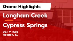 Langham Creek  vs Cypress Springs  Game Highlights - Dec. 9, 2023
