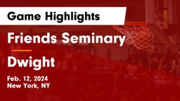 Friends Seminary  vs Dwight Game Highlights - Feb. 12, 2024