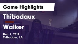 Thibodaux  vs Walker Game Highlights - Dec. 7, 2019