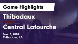 Thibodaux  vs Central Lafourche  Game Highlights - Jan. 7, 2020