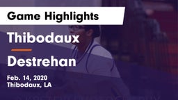 Thibodaux  vs Destrehan  Game Highlights - Feb. 14, 2020