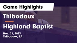 Thibodaux  vs Highland Baptist Game Highlights - Nov. 21, 2023