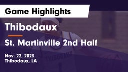 Thibodaux  vs St. Martinville 2nd Half Game Highlights - Nov. 22, 2023