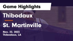 Thibodaux  vs St. Martinville Game Highlights - Nov. 22, 2023