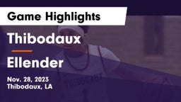 Thibodaux  vs Ellender  Game Highlights - Nov. 28, 2023