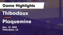 Thibodaux  vs Plaquemine  Game Highlights - Dec. 19, 2023