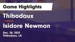 Thibodaux  vs Isidore Newman Game Highlights - Dec. 28, 2023