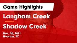 Langham Creek  vs Shadow Creek Game Highlights - Nov. 30, 2021