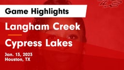 Langham Creek  vs Cypress Lakes  Game Highlights - Jan. 13, 2023