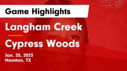 Langham Creek  vs Cypress Woods  Game Highlights - Jan. 25, 2023