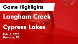 Langham Creek  vs Cypress Lakes  Game Highlights - Feb. 8, 2023