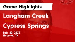 Langham Creek  vs Cypress Springs  Game Highlights - Feb. 20, 2023