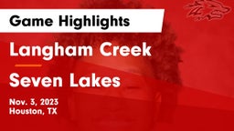 Langham Creek  vs Seven Lakes  Game Highlights - Nov. 3, 2023