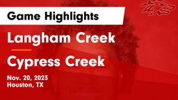 Langham Creek  vs Cypress Creek  Game Highlights - Nov. 20, 2023