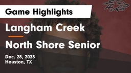 Langham Creek  vs North Shore Senior  Game Highlights - Dec. 28, 2023
