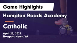 Hampton Roads Academy  vs Catholic  Game Highlights - April 25, 2024