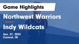 Northwest Warriors vs Indy Wildcats Game Highlights - Jan. 27, 2024