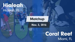 Matchup: Hialeah  vs. Coral Reef  2016