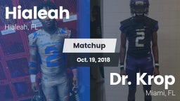 Matchup: Hialeah  vs. Dr. Krop  2018
