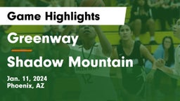 Greenway  vs Shadow Mountain  Game Highlights - Jan. 11, 2024