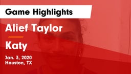 Alief Taylor  vs Katy  Game Highlights - Jan. 3, 2020