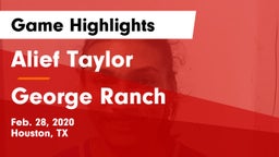 Alief Taylor  vs George Ranch  Game Highlights - Feb. 28, 2020