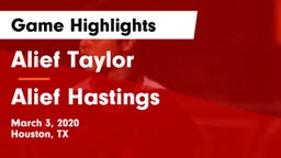 Alief Taylor  vs Alief Hastings  Game Highlights - March 3, 2020