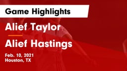 Alief Taylor  vs Alief Hastings  Game Highlights - Feb. 10, 2021