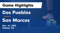 Dos Pueblos  vs San Marcos  Game Highlights - Dec. 16, 2023