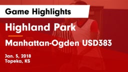 Highland Park  vs Manhattan-Ogden USD383 Game Highlights - Jan. 5, 2018