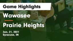 Wawasee  vs Prairie Heights  Game Highlights - Jan. 21, 2021