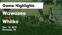 Wawasee  vs Whitko  Game Highlights - Dec. 14, 2019