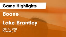 Boone  vs Lake Brantley  Game Highlights - Jan. 17, 2023
